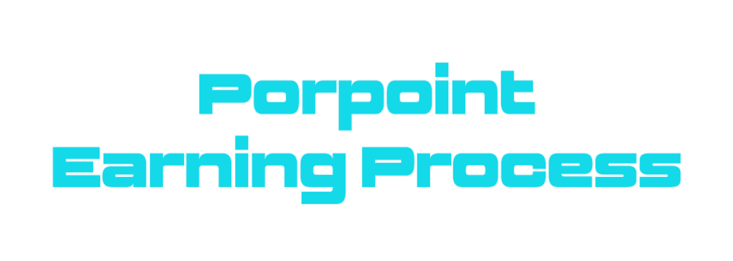 Porpoint earning Process